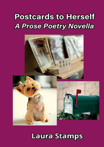 Postcards to Herself: A Prose Poetry Novella Postcards to Herself: A Prose Poetry Novella