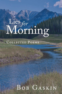 Lies for Morning: Collected Poems Lies for Morning: Collected Poems
