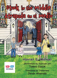 Stuck in the Middle: Atrapada en el Medio - (Hardback or Cased Book) Stuck in the Middle: Atrapada en el Medio - (Hardback or Cased Book)