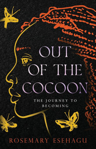 Out of the Cocoon: The Journey to Becoming - (Paperback or Softback)