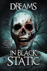 Dreams in Black Static Dreams in Black Static