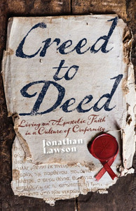 Creed to Deed: Living an Apostolic Faith in a Culture of Conformity