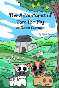 The Adventures of Tom The Pig at Oasis Cottage - (Paperback or Softback) The Adventures of Tom The Pig at Oasis Cottage - (Paperback or Softback)