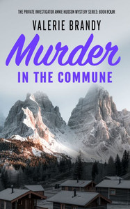 Murder in the Commune: The Private Investigator Annie Hudson Mystery Series: Book Four - 9781964161341 Murder in the Commune: The Private Investigator Annie Hudson Mystery Series: Book Four - 9781964161341