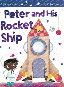 Peter And His Rocket Ship - (Hardback or Cased Book) Peter And His Rocket Ship - (Hardback or Cased Book)
