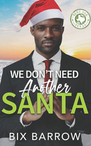 We Don't Need Another Santa: A Bent Oak, Texas Novella We Don't Need Another Santa: A Bent Oak, Texas Novella