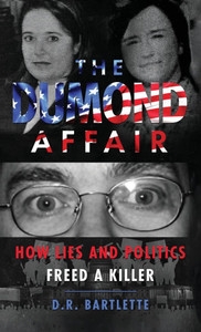 The Dumond Affair: How Lies And Politics Freed A Killer - (Hardback or Cased Book)