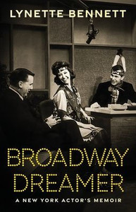Broadway Dreamer: A New York Actor's Memoir - (Paperback or Softback) Broadway Dreamer: A New York Actor's Memoir - (Paperback or Softback)