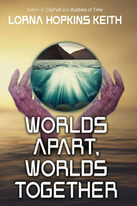 Worlds Apart, Worlds Together - (Paperback or Softback) Worlds Apart, Worlds Together - (Paperback or Softback)