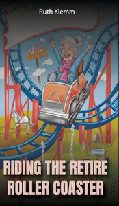 Riding the Retire Roller Coaster - (Hardback or Cased Book)