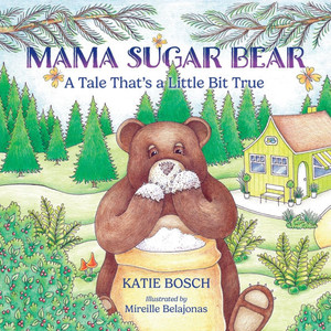 Mama Sugar Bear: A Tale That's a Little Bit True - (Paperback or Softback)