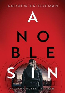 A Noble Sin: An Emma Noble Thriller - (Hardback or Cased Book)