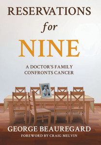 Reservations for Nine: A Doctor's Family Confronts Cancer