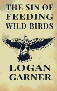The Sin of Feeding Wild Birds The Sin of Feeding Wild Birds