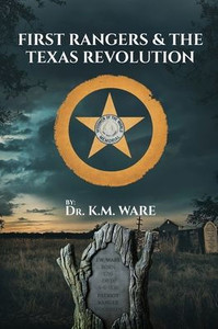 First Rangers & The Texas Revolution