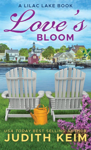 Love's Bloom: A Lilac Lake Book - (Hardback or Cased Book)