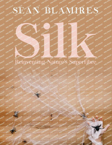 Silk: Reinventing Nature's Superfibre - (Paperback or Softback) Silk: Reinventing Nature's Superfibre - (Paperback or Softback)