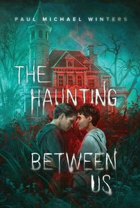 The Haunting Between Us - (Hardback or Cased Book) The Haunting Between Us - (Hardback or Cased Book)