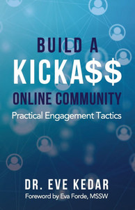 Build a Kicka$$ Online Community: Practical Engagement Tactics Build a Kicka$$ Online Community: Practical Engagement Tactics