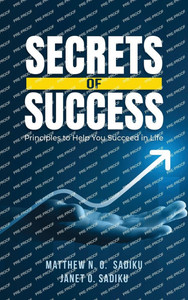 Secrets of Success: principles to help you succeed in life - (Hardback or Cased Book)