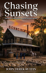 Chasing Sunsets: The Bonds that Endure Beyond the Setting Sun - (Hardback or Cased Book)