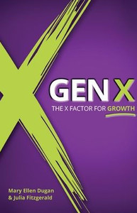 Gen X: The X Factor for Growth - (Paperback or Softback) Gen X: The X Factor for Growth - (Paperback or Softback)