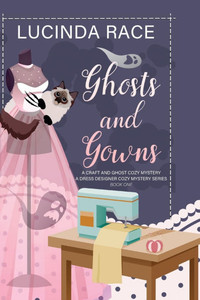 Ghosts & Gowns LP: A Craft and Ghost Cozy Mystery Ghosts & Gowns LP: A Craft and Ghost Cozy Mystery
