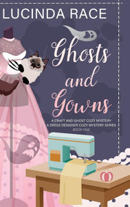 Ghosts & Gowns HC: A Craft and Ghost Cozy Mystery