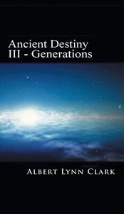 Ancient Destiny: Generations - (Hardback or Cased Book) Ancient Destiny: Generations - (Hardback or Cased Book)