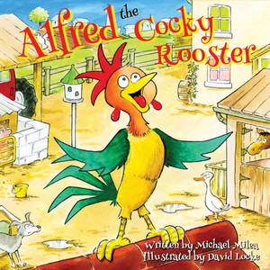 Alfred the Cocky Rooster - (Paperback or Softback)