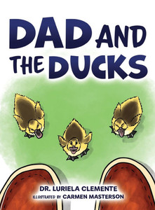 Dad and the Ducks - (Hardback or Cased Book)