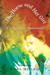 The Horse and Her Girl: A Rocky Ride to Womanhood - (Paperback or Softback)