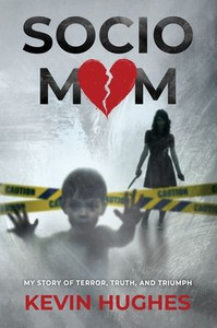 Sociomom: My story of Terror, Truth, and Triumph Sociomom: My story of Terror, Truth, and Triumph