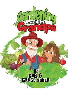 Gardening with Grandpa - (Hardback or Cased Book) Gardening with Grandpa - (Hardback or Cased Book)