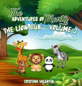 The Adventures of Marty the Lion Cub-Volume 2 - (Hardback or Cased Book) The Adventures of Marty the Lion Cub-Volume 2 - (Hardback or Cased Book)