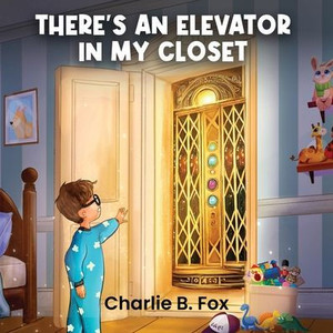 There's an Elevator in My Closet - (Paperback or Softback) There's an Elevator in My Closet - (Paperback or Softback)