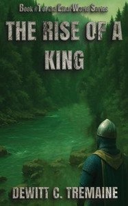 The Rise of a King - (Hardback or Cased Book) The Rise of a King - (Hardback or Cased Book)