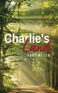 Charlie's Land - (Hardback or Cased Book) Charlie's Land - (Hardback or Cased Book)