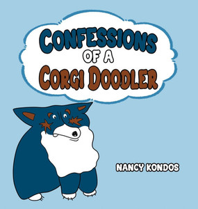 Confessions of A Corgi Doodler - (Hardback or Cased Book)