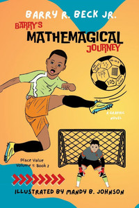 Barry's Mathemagical Journey: Place Value (Volume 1, Book 2) - (Paperback or Softback)