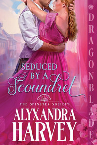 Seduced by a Scoundrel: A Regency Historical Romance Seduced by a Scoundrel: A Regency Historical Romance