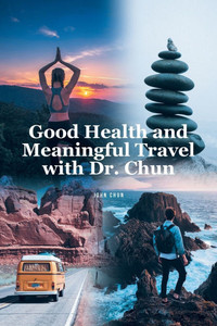 Health and Travel with Dr. Chun Health and Travel with Dr. Chun