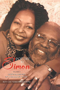 Poetry By Simon Volume 3: God's Blessing My Jamaican "Gem" Poetry By Simon Volume 3: God's Blessing My Jamaican "Gem"