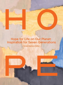 Hope for Life on Our Planet: Inspiration for Seven Generations - (Hardback or Cased Book) Hope for Life on Our Planet: Inspiration for Seven Generations - (Hardback or Cased Book)