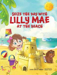 Seize the Day with Lilly Mae at the Beach - (Paperback or Softback) Seize the Day with Lilly Mae at the Beach - (Paperback or Softback)