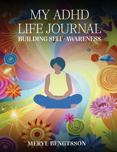 My ADHD Life Journal: Building Self-Awareness