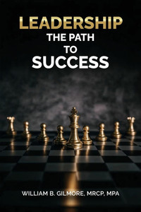 Leadership, The Path to Success Leadership, The Path to Success