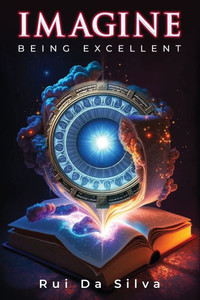 Imagine: Being Excellent - (Paperback or Softback) Imagine: Being Excellent - (Paperback or Softback)