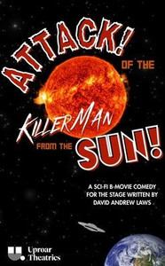 Attack! of the Killer Man from the Sun!