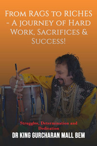 From Rags to Riches: A Journey of Hard Work, Sacrifices & Success! - (Paperback or Softback)